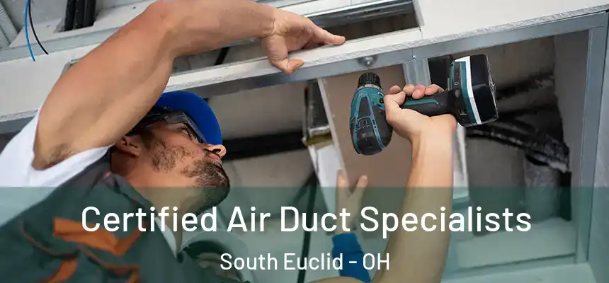 Certified Air Duct Specialists South Euclid - OH
