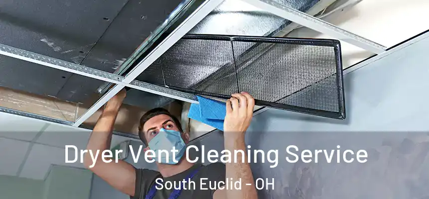 Dryer Vent Cleaning Service South Euclid - OH