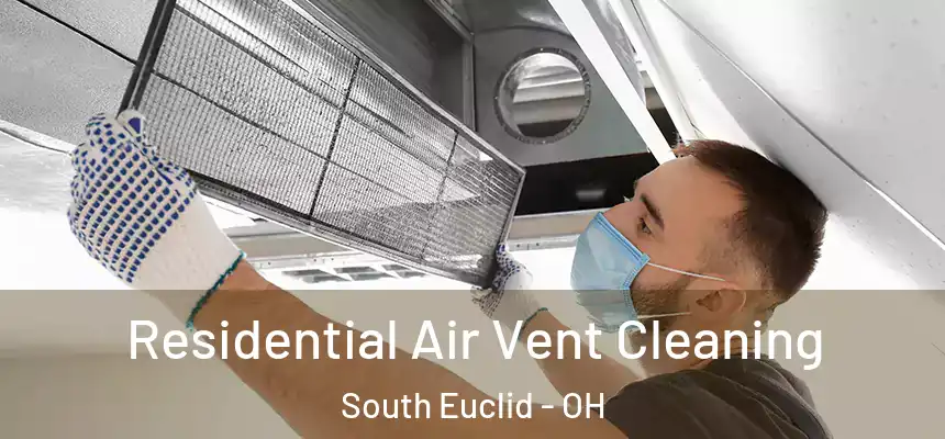 Residential Air Vent Cleaning South Euclid - OH