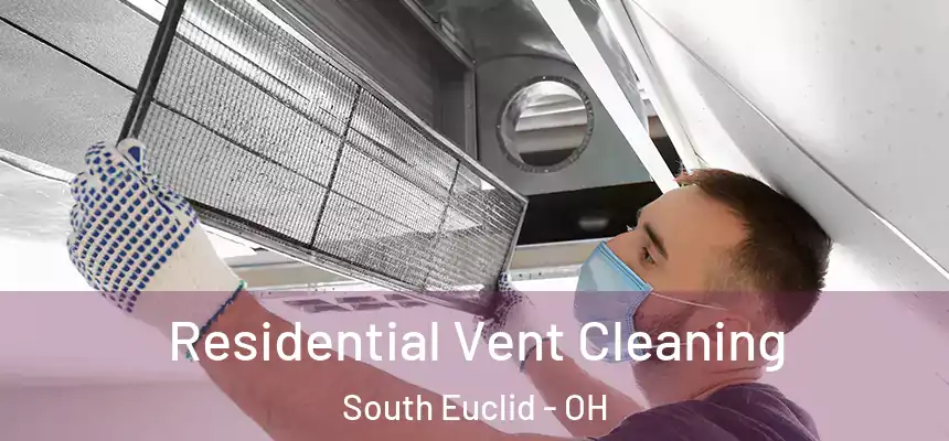  Residential Vent Cleaning South Euclid - OH