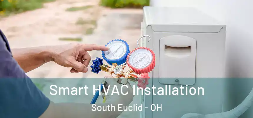 Smart HVAC Installation South Euclid - OH